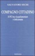 Compagno cittadino. Il PCI tra via parlamentare e lotta armata