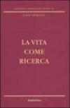 La vita come ricerca