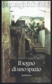 Il sogno di uno spazio. Itinerari ideali e traiettorie simboliche nella società contemporanea