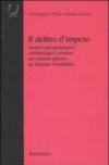 Il delitto d'impeto. Scenari psicopatologici, crimonologici e forensi sul crimine efferato da impulso irresistibile