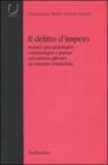 Il delitto d'impeto. Scenari psicopatologici, crimonologici e forensi sul crimine efferato da impulso irresistibile