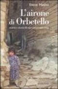 L'airone di Orbetello. Storia e storie di un cattocomunista