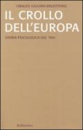 Il crollo dell'Europa. Storia psicologica del '900