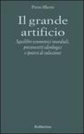 Il grande artificio. Squilibri economici mondiali, preconcetti ideologici e ipotesi di soluzione