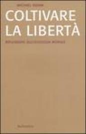 Coltivare la libertà. Riflessioni sull'ecologia morale