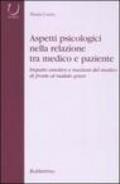 Aspetti psicologici nella relazione tra medico e paziente. Impatto emotico e reazioni del medico di fronte al malato grave