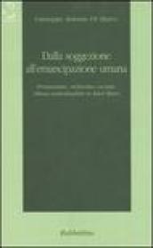 Dalla soggezione all'emancipazione umana. Proletariato, individuo sociale, libera individualità in Karl Marx