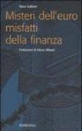 Misteri dell'euro misfatti della finanza