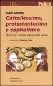 Cattolicesimo, protestantesimo e capitalismo. Dottrina cristiana ed etica del lavoro