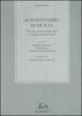 Il positivismo in Sicilia. Filosofia, istituzioni di cultura e condizionamenti sociali