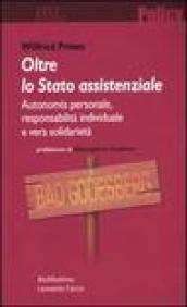 Oltre lo stato assistenziale. Autonomia personale, responsabilità individuale e vera solidarietà