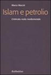 Islam e petrolio. L'intricato nodo mediorientale