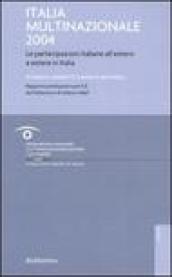 Italia multinazionale 2004. Le partecipazioni italiane all'estero e estere in Italia