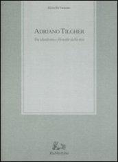 Adriano Tilgher. Tra idealismo e filosofie della vita