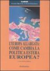 L'Europa allargata: come cambia la politica estera europea?