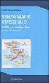 Senza mafie. Verso sud. Scelte e azioni positive