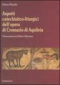 Aspetti catechistico-liturgici dell'opera di Cromazio di Aquileia