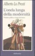 L'onda lunga della modernità. Pensiero politico e senso del futuro