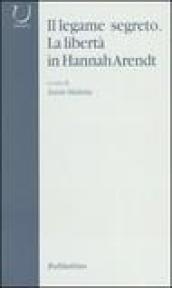 Il legame segreto. La libertà in Hannah Arendt