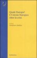 Quale Europa? L'Unione Europea oltre la crisi