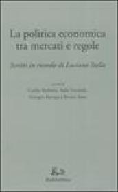 La politica tra mercati e regole. Scritti in ricordo di Luciano Stella