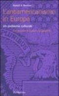 L'antiamericanismo in Europa. Un problema culturale