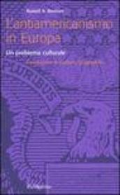 L'antiamericanismo in Europa. Un problema culturale