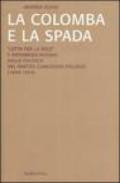 La colomba e la spada. «Lotta per la pace» e antiamericanismo nella politica del Partito Comunista Italiano (1949-1954)