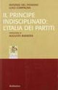 Il principe indisciplinato: l'Italia dei partiti