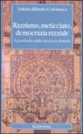 Razzismo, meticciato, democrazia razziale. Le politiche della razza in Brasile