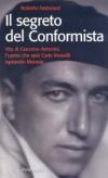 Il segreto del conformista. Vita di Giacomo Antonini, l'uomo che spiò Carlo Rosselli ispirando Moravia