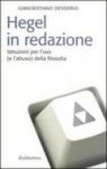 Hegel in redazione. Istruzioni per l'uso (e l'abuso) della filosofia