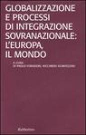 Globalizzazione e processi di integrazione sovranazionale: l'Europa, il mondo