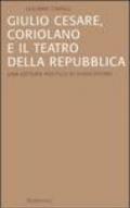 Giulio Cesare, Coriolano e il teatro della Repubblica. Una lettura politica di Shakespeare