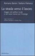 La strada verso il lavoro. Viaggio nel welfare locale e nei nuovi servizi per l'impiego