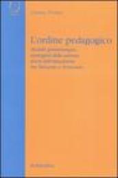 L'ordine pedagogico. Modelli epistemologici, immagini della scienza, teorie dell'educazione tra Ottocento e Novecento