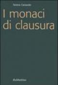 I monaci di clausura