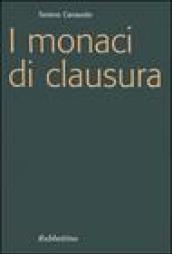 I monaci di clausura