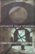 Attualità della scultura. Incontro con Bruno Corà, Eliseo Mattiacci, Hidetoshi Nagasawa (Catanzaro, 15 aprile 2003). Ediz. illustrata