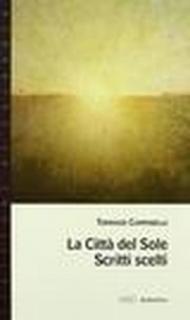 La città del sole. Scritti scelti