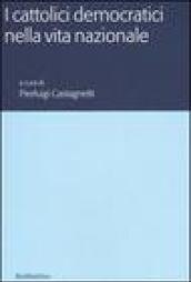 I cattolici democratici nella vita nazionale