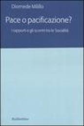 Pace o pacificazione? I rapporti e gli scontri tra le Socialità