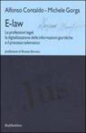 E-law. Le professioni legali, la digitalizzazione delle informazioni giuridiche e il processo telematico