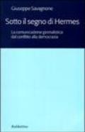 Sotto il segno di Hermes. La comunicazione giornalistica dal conflitto alla democrazia