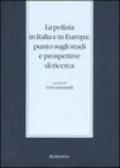 La polizia in Italia e in Europa: punto sugli studi e prospettive di ricerca. Atti del Seminario di studi (Somma Lombardo, 29-30 novembre 2002)
