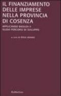 Il finanziamento delle imprese nella provincia di Cosenza. Applicando Basilea II. Nuovi percorsi di sviluppo