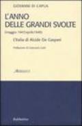 L'anno delle grandi svolte (maggio 1947/aprile 1948). L'Italia di Alcide De Gasperi