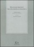Hannah Arendt tra filosofia e politica. Atti del convegno (Messina, 25-26 novembre 2004)