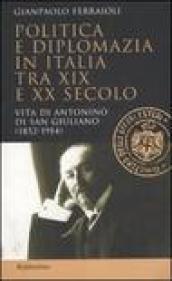 Politica e diplomazia in Italia tra XIX e XX secolo. Vita di Antonino di San Giuliano (1952-1914)