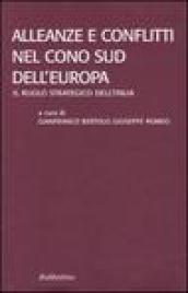 Alleanze e conflitti nel Cono Sud dell'Europa. Il ruolo strategico dell'Italia. Atti del convegno (Santa Severina, 22-24 settembre 2005)